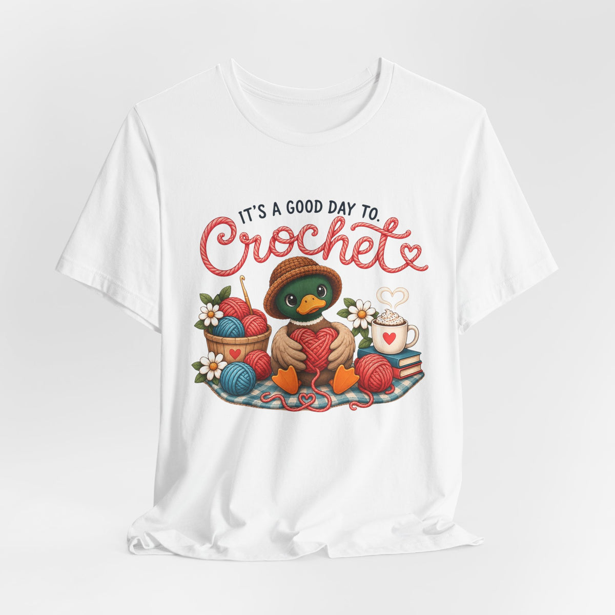 Crochet Duck Tee - "It's a Good Day to Crochet" Cute Yarn & Hook T-Shirt