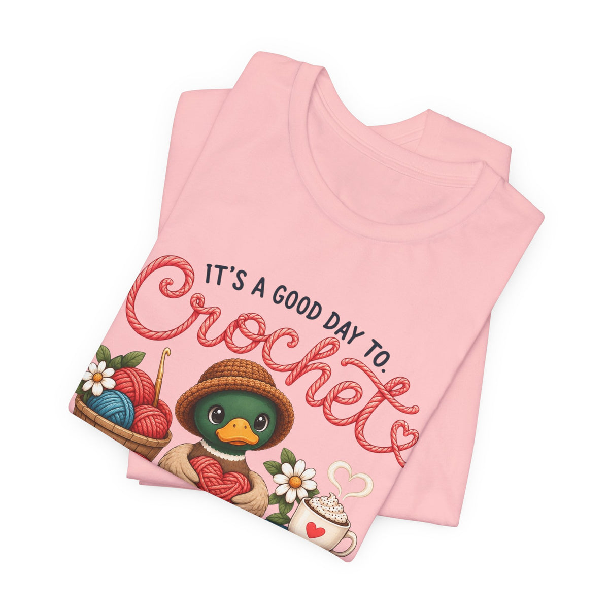 Crochet Duck Tee - "It's a Good Day to Crochet" Cute Yarn & Hook T-Shirt