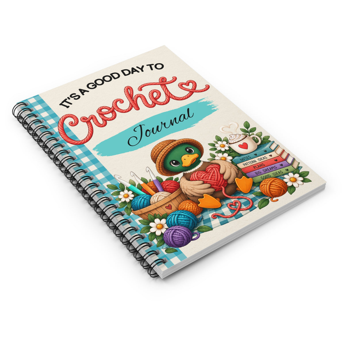 Crochet Journal — "It's a Good Day to Crochet" Spiral Notebook