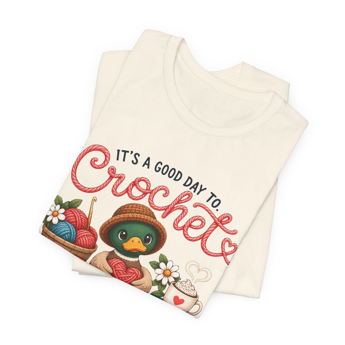Crochet Duck Tee - "It's a Good Day to Crochet" Cute Yarn & Hook T-Shirt