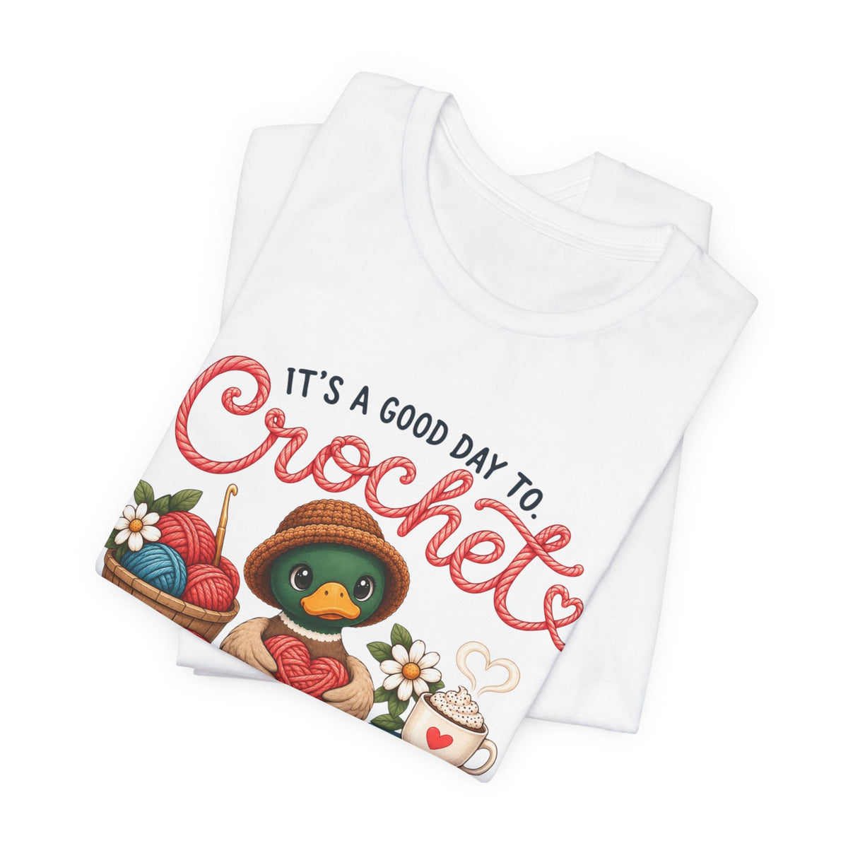Crochet Duck Tee - "It's a Good Day to Crochet" Cute Yarn & Hook T-Shirt